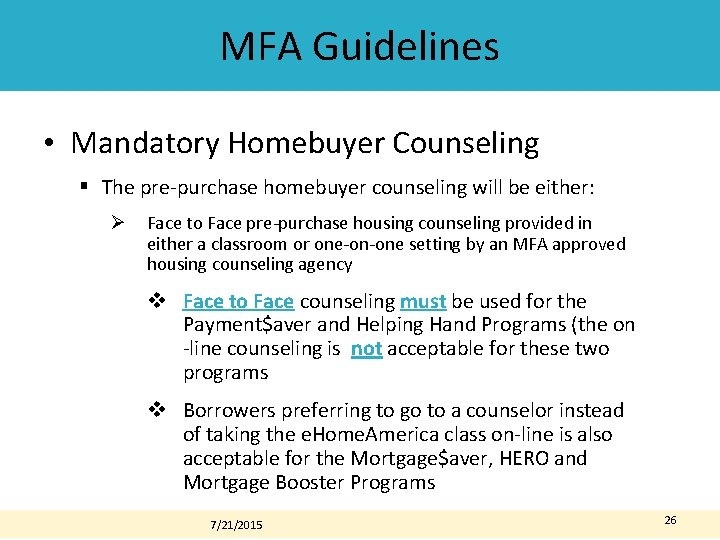 MFA Guidelines • Mandatory Homebuyer Counseling § The pre-purchase homebuyer counseling will be either: MFA Guidelines • Mandatory Homebuyer Counseling § The pre-purchase homebuyer counseling will be either: