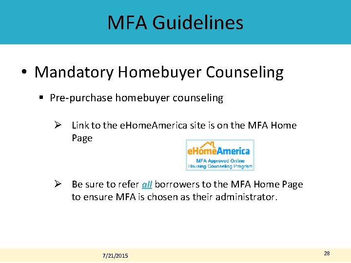 MFA Guidelines • Mandatory Homebuyer Counseling § Pre-purchase homebuyer counseling Ø Link to the MFA Guidelines • Mandatory Homebuyer Counseling § Pre-purchase homebuyer counseling Ø Link to the