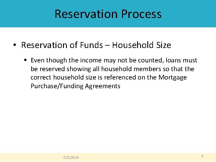 Reservation Process • Reservation of Funds – Household Size § Even though the income Reservation Process • Reservation of Funds – Household Size § Even though the income