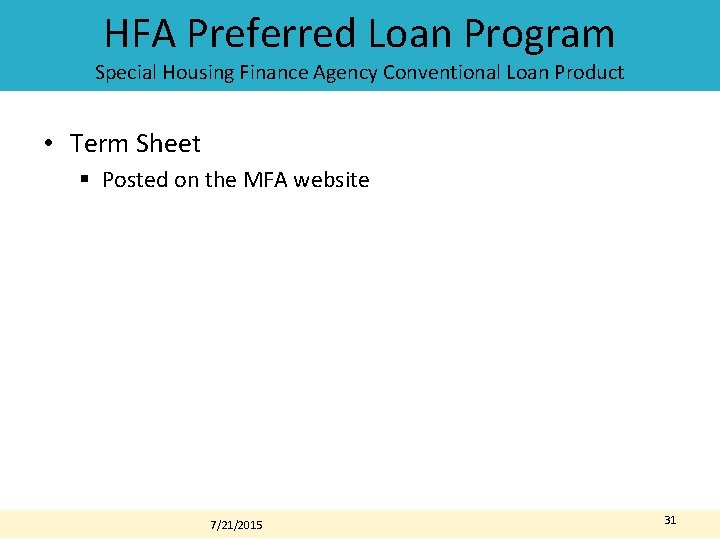 HFA Preferred Loan Program Special Housing Finance Agency Conventional Loan Product • Term Sheet HFA Preferred Loan Program Special Housing Finance Agency Conventional Loan Product • Term Sheet