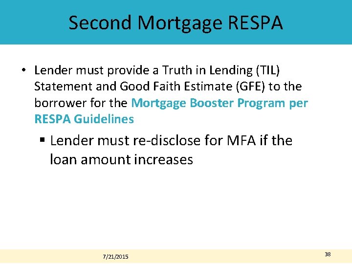 Second Mortgage RESPA • Lender must provide a Truth in Lending (TIL) Statement and Second Mortgage RESPA • Lender must provide a Truth in Lending (TIL) Statement and