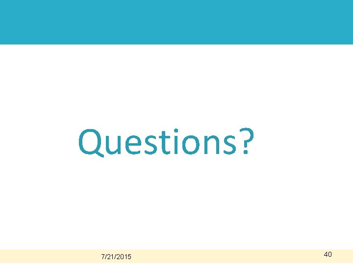 Compliance Guidelines Questions? 7/21/2015 40 Compliance Guidelines Questions? 7/21/2015 40