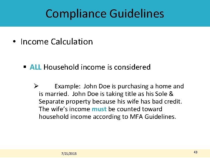 Compliance Guidelines • Income Calculation § ALL Household income is considered Ø Example: John Compliance Guidelines • Income Calculation § ALL Household income is considered Ø Example: John