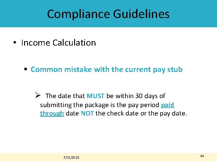 Compliance Guidelines • Income Calculation § Common mistake with the current pay stub Ø Compliance Guidelines • Income Calculation § Common mistake with the current pay stub Ø