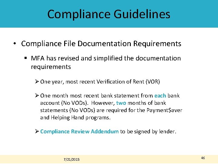 Compliance Guidelines • Compliance File Documentation Requirements § MFA has revised and simplified the Compliance Guidelines • Compliance File Documentation Requirements § MFA has revised and simplified the
