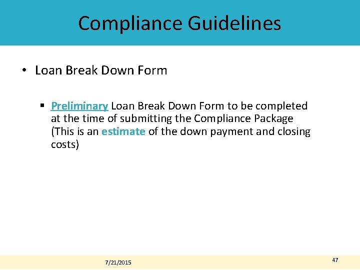 Compliance Guidelines • Loan Break Down Form § Preliminary Loan Break Down Form to Compliance Guidelines • Loan Break Down Form § Preliminary Loan Break Down Form to