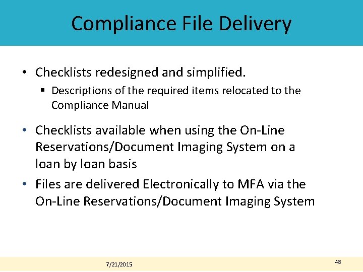 Compliance File Delivery • Checklists redesigned and simplified. § Descriptions of the required items Compliance File Delivery • Checklists redesigned and simplified. § Descriptions of the required items