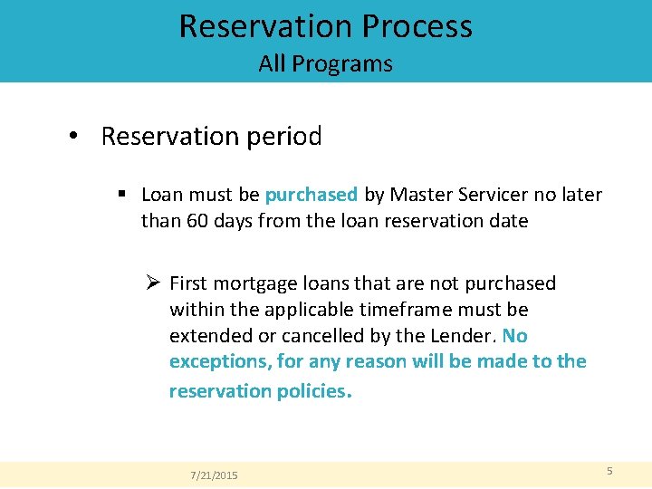 Reservation Process All Programs • Reservation period § Loan must be purchased by Master Reservation Process All Programs • Reservation period § Loan must be purchased by Master