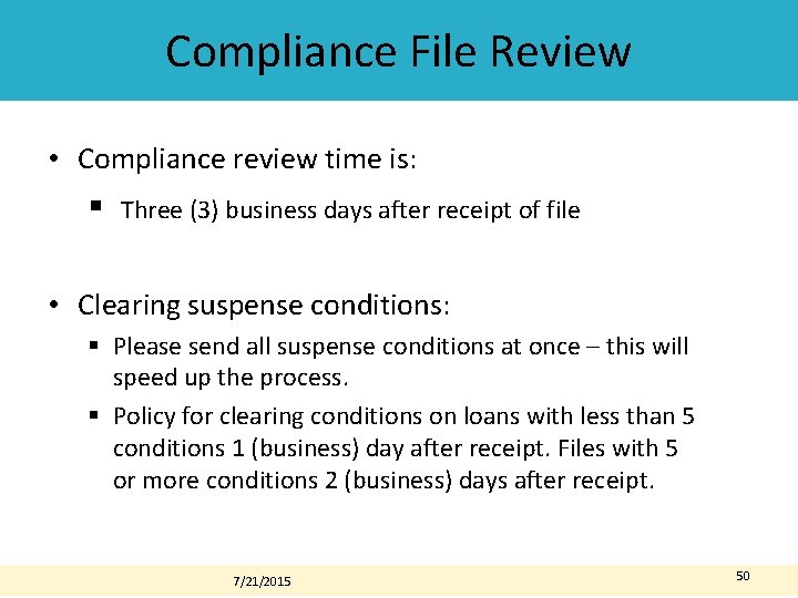 Compliance File Review • Compliance review time is: § Three (3) business days after Compliance File Review • Compliance review time is: § Three (3) business days after