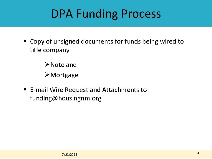 DPA Funding Process § Copy of unsigned documents for funds being wired to title DPA Funding Process § Copy of unsigned documents for funds being wired to title