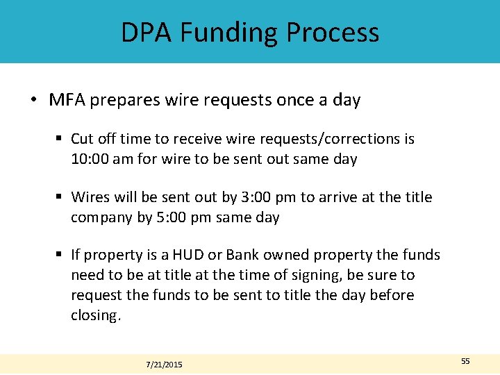 DPA Funding Process • MFA prepares wire requests once a day § Cut off DPA Funding Process • MFA prepares wire requests once a day § Cut off