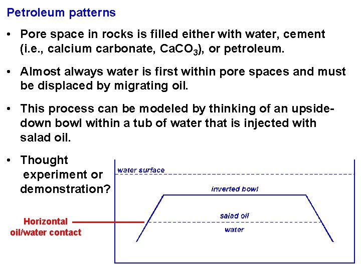 Petroleum patterns • Pore space in rocks is filled either with water, cement (i.