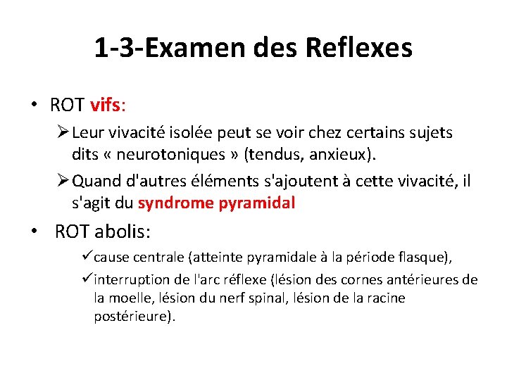 1 -3 -Examen des Reflexes • ROT vifs: Ø Leur vivacité isolée peut se