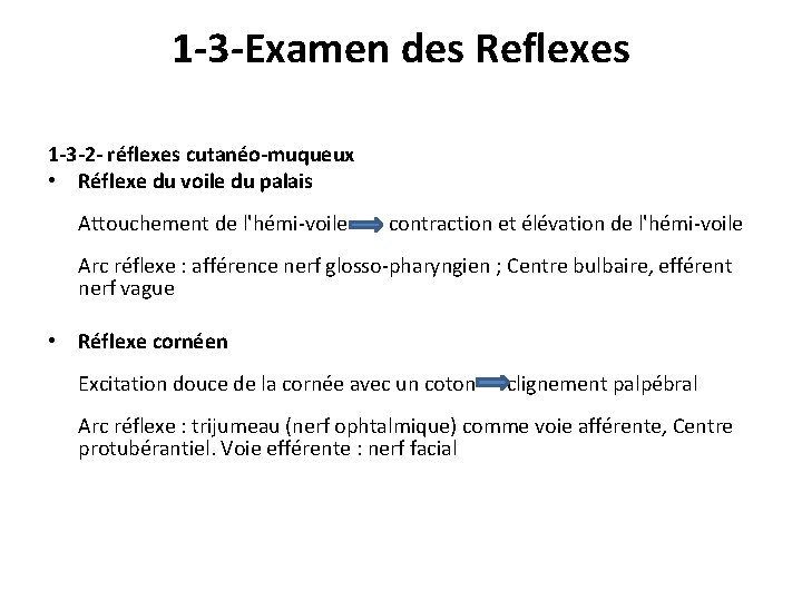 1 -3 -Examen des Reflexes 1 -3 -2 - réflexes cutanéo-muqueux • Réflexe du