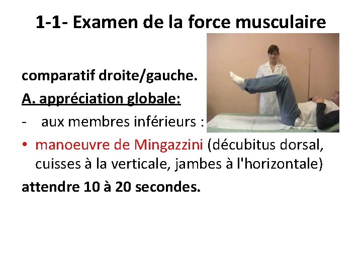 1 -1 - Examen de la force musculaire comparatif droite/gauche. A. appréciation globale: -