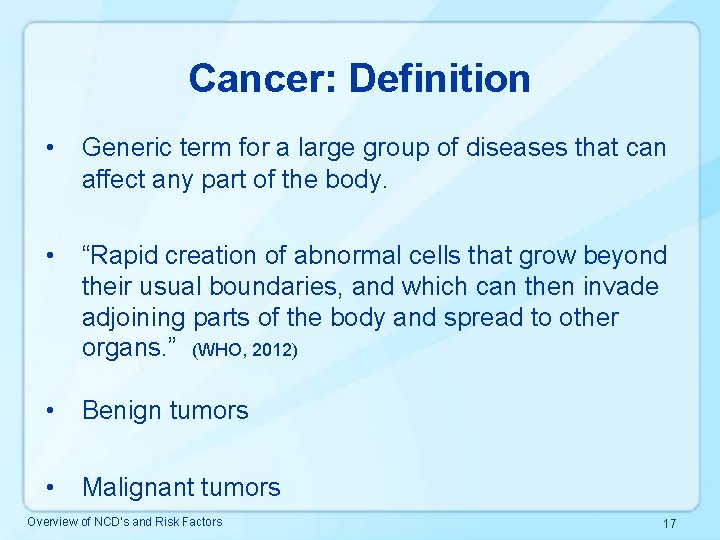 Cancer: Definition • Generic term for a large group of diseases that can affect