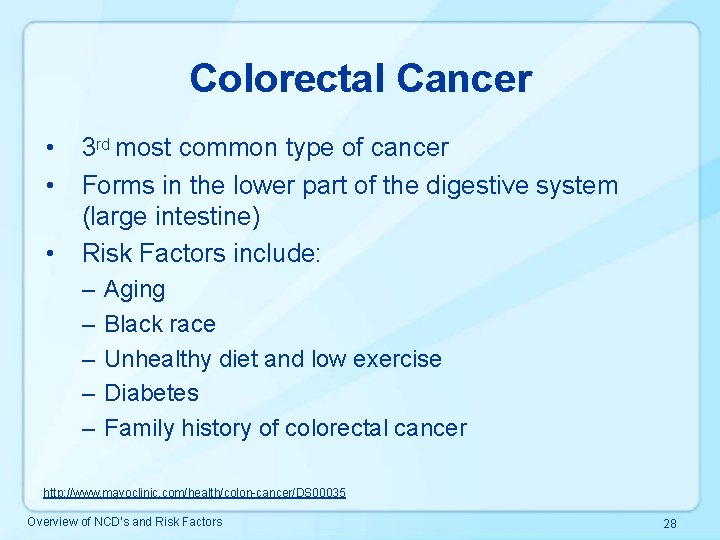Colorectal Cancer • • • 3 rd most common type of cancer Forms in
