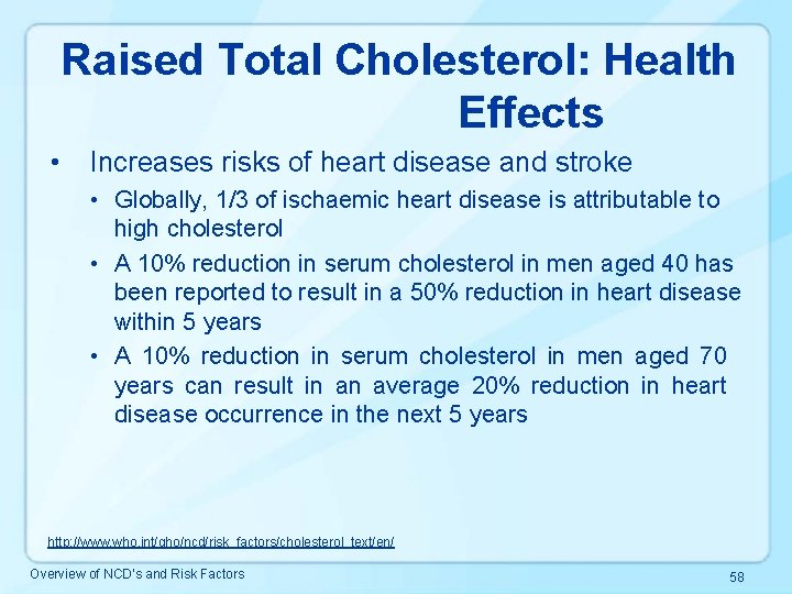 Raised Total Cholesterol: Health Effects • Increases risks of heart disease and stroke •