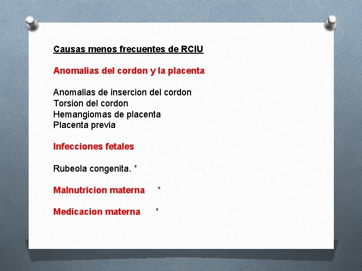 Causas menos frecuentes de RCIU Anomalias del cordon y la placenta Anomalias de insercion