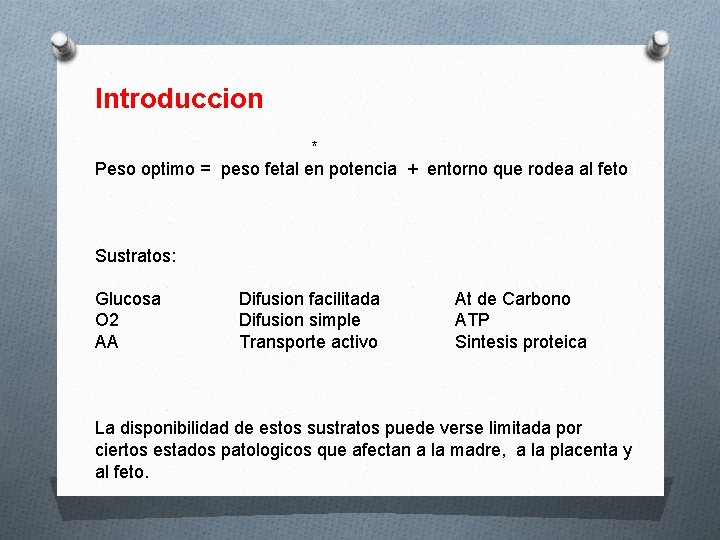 Introduccion * Peso optimo = peso fetal en potencia + entorno que rodea al