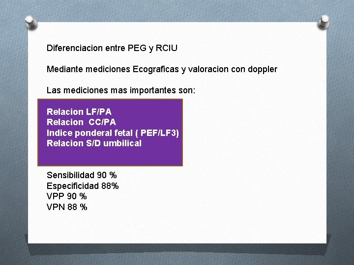 Diferenciacion entre PEG y RCIU Mediante mediciones Ecograficas y valoracion con doppler Las mediciones