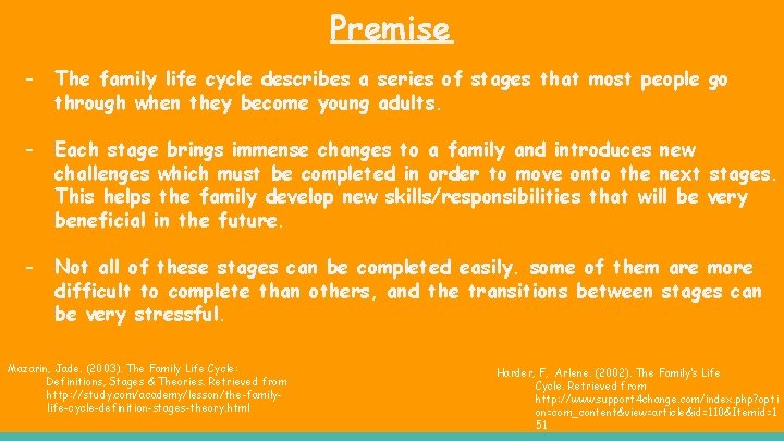 Premise - The family life cycle describes a series of stages that most people