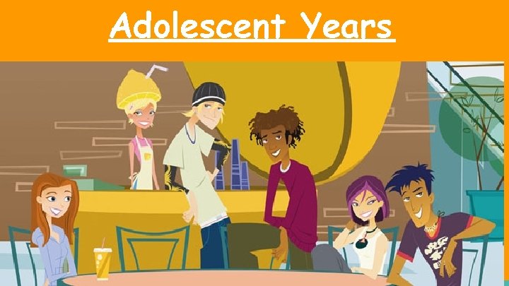 Adolescent Years 