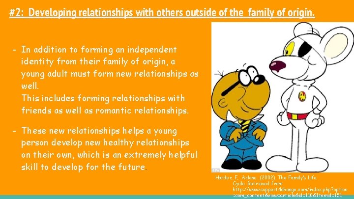 #2: Developing relationships with others outside of the family of origin. - In addition