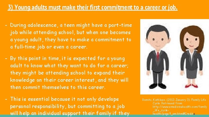 3) Young adults must make their first commitment to a career or job. -