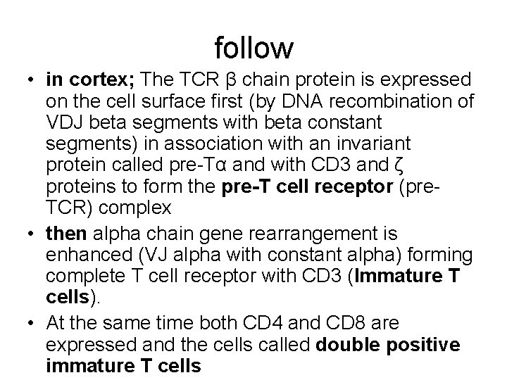 follow • in cortex; The TCR β chain protein is expressed on the cell