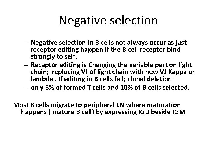 Negative selection – Negative selection in B cells not always occur as just receptor