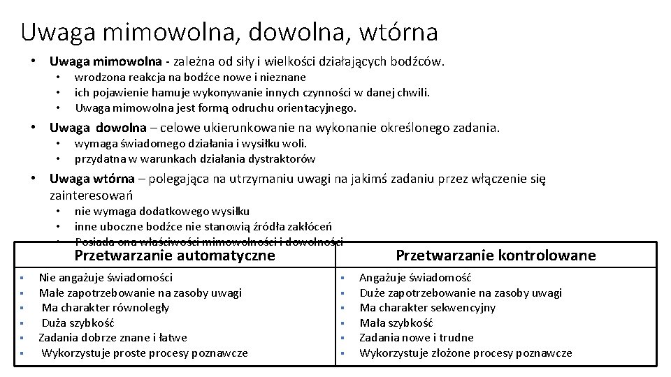 Uwaga mimowolna, dowolna, wtórna • Uwaga mimowolna - zależna od siły i wielkości działających