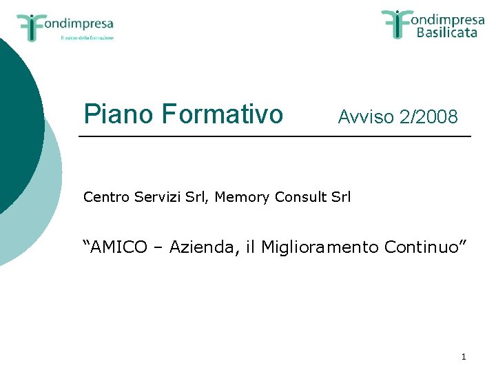 Piano Formativo Avviso 2/2008 Centro Servizi Srl, Memory Consult Srl “AMICO – Azienda, il