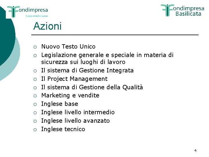 Azioni ¡ ¡ ¡ ¡ ¡ Nuovo Testo Unico Legislazione generale e speciale in