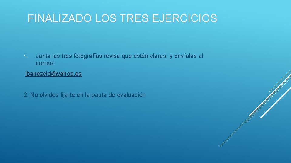 FINALIZADO LOS TRES EJERCICIOS 1. Junta las tres fotografías revisa que estén claras, y