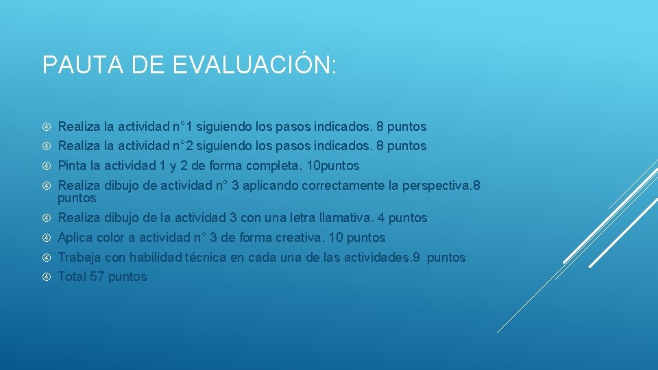 PAUTA DE EVALUACIÓN: Realiza la actividad n° 1 siguiendo los pasos indicados. 8 puntos