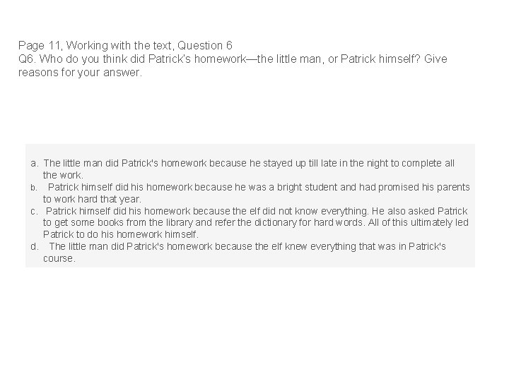 Page 11, Working with the text, Question 6 Q 6. Who do you think