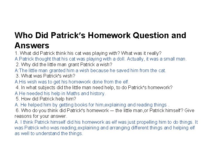 Who Did Patrick’s Homework Question and Answers 1. What did Patrick think his cat