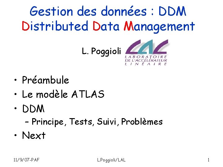 Gestion des données : DDM Distributed Data Management L. Poggioli • Préambule • Le