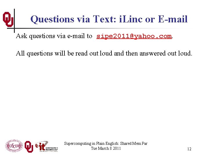 Questions via Text: i. Linc or E-mail Ask questions via e-mail to sipe 2011@yahoo.