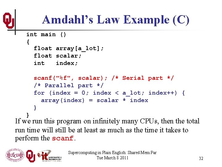 Amdahl’s Law Example (C) int main () { float array[a_lot]; float scalar; int index;