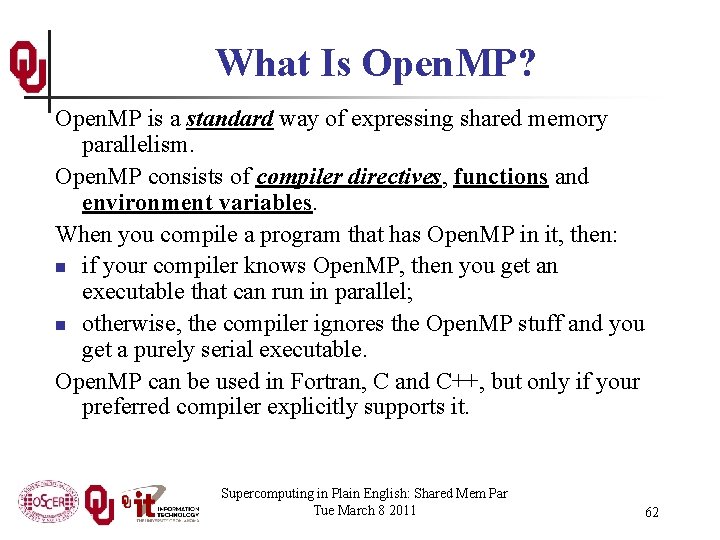 What Is Open. MP? Open. MP is a standard way of expressing shared memory