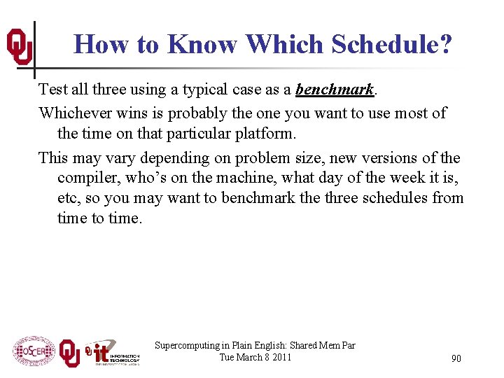 How to Know Which Schedule? Test all three using a typical case as a