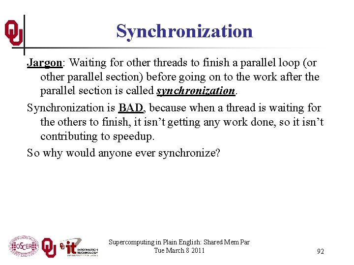 Synchronization Jargon: Waiting for other threads to finish a parallel loop (or other parallel