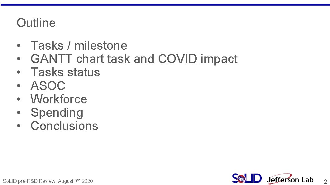 Outline • • Tasks / milestone GANTT chart task and COVID impact Tasks status