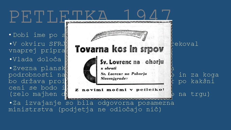 PETLETKA 1947 • Dobi ime po sovjetskem vzoru • V okviru SFRJ je slovensko