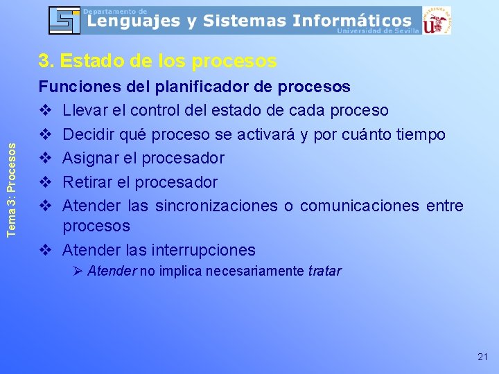 Tema 3: Procesos 3. Estado de los procesos Funciones del planificador de procesos v