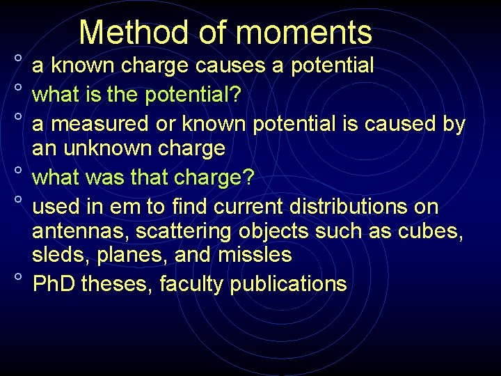 Method of moments ° a known charge causes a potential ° what is the