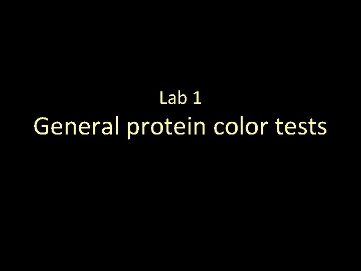Lab 1 General protein color tests 