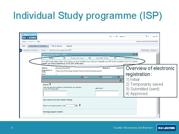 Individual Study programme (ISP) Overview of electronic registration: 1) Initial 2) Temporarily saved 3)